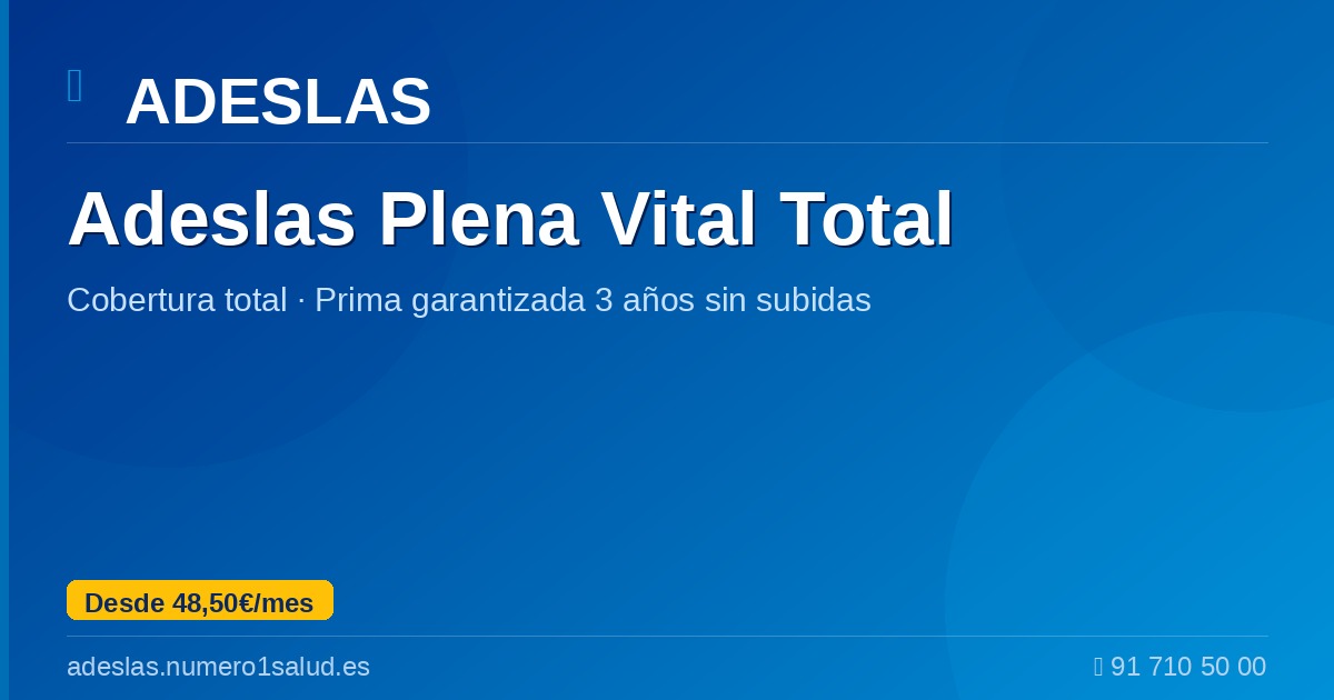 Adeslas Plena Vital Total | 3 Años Sin Subidas · Desde 48,50€/mes ...