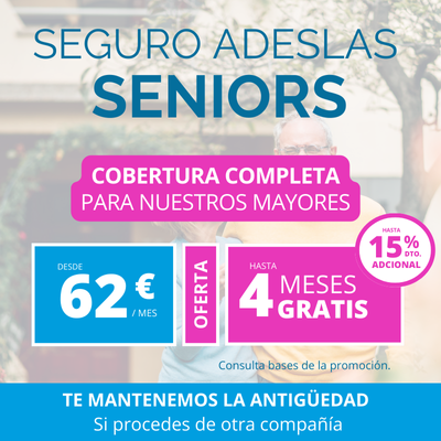 SEGURO ADESLAS SENIORS COBERTURA COMPLETA PARA NUESTROS MAYORES